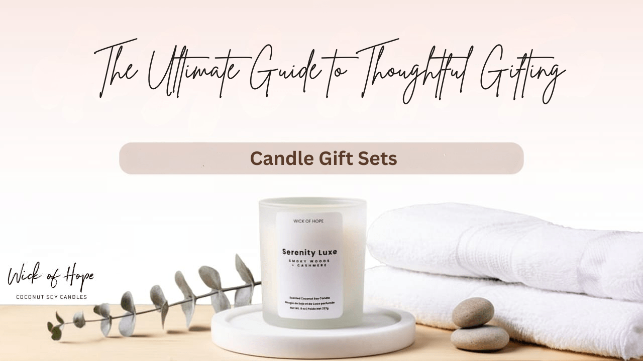 Candle Gift Sets – The Ultimate Guide to Thoughtful Gifting