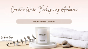 How to Create a Warm Thanksgiving Ambience with Scented Candles - Wick of Hope