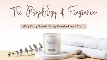 The Psychology of Fragrance: Why Cozy Scents Bring Comfort and Calm - Wick of Hope