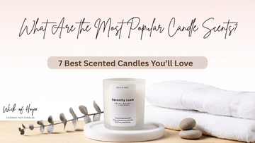 What Are the Most Popular Candle Scents? (7 Best Scented Candles You’ll Love) - Wick of Hope